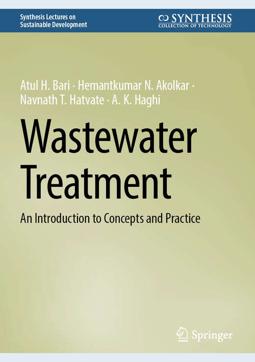 Book cover of Wastewater Treatment: An Introduction to Concepts and Practice (Synthesis Lectures on Sustainable Development)
