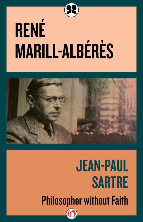 Book cover of Jean-Paul Sartre: Philosopher Without Faith