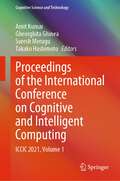 Proceedings of the International Conference on Cognitive and Intelligent Computing: ICCIC 2021, Volume 1 (Cognitive Science and Technology)