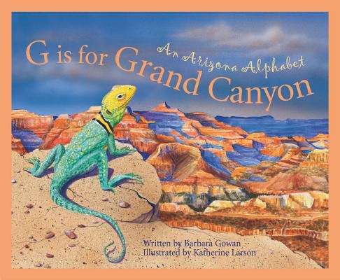 Book cover of G is for Grand Canyon: An Arizona Alphabet (Discover America State by State)