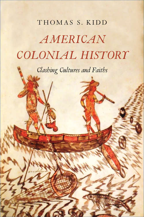 Book cover of American Colonial History: Clashing Cultures and Faiths