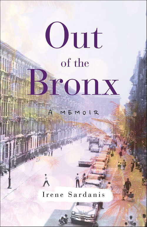 Book cover of Out of the Bronx: A Memoir