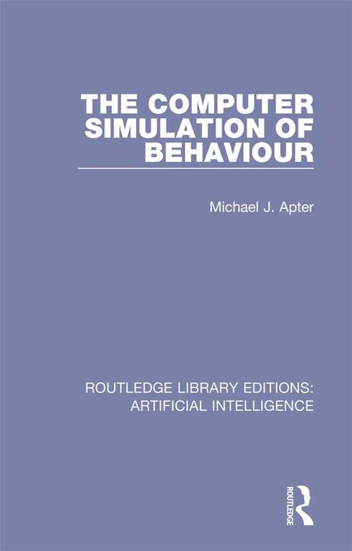 Book cover of The Computer Simulation of Behaviour (Routledge Library Editions: Artificial Intelligence #1)
