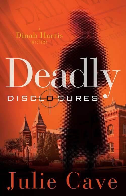 Book cover of Deadly Disclosures (Dinah Harris Mysteries #1)