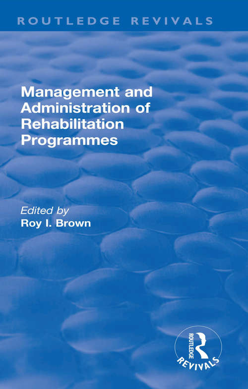 Management and Administration of Rehabilitation Programmes (Routledge Revivals)