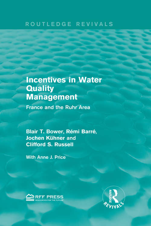 Incentives in Water Quality Management: France and the Ruhr Area (Routledge Revivals)