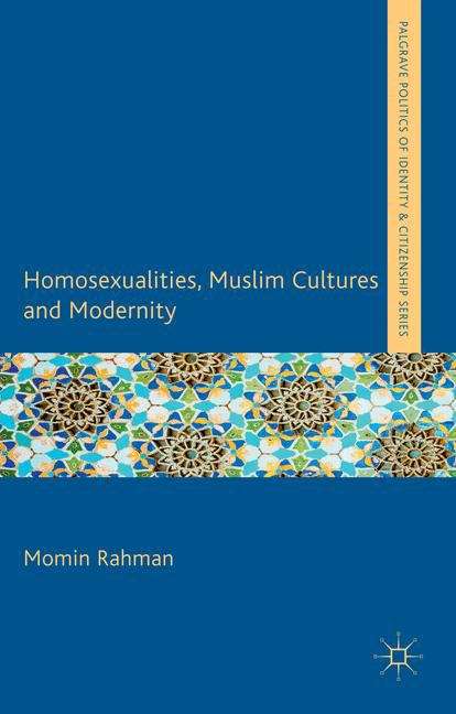 Book cover of Homosexualities, Muslim Cultures and Modernity