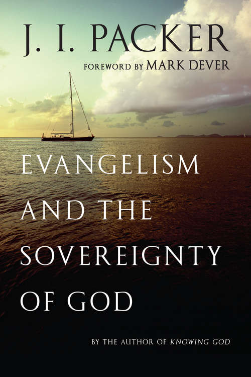Evangelism & the Sovereignty of God (Ivp Classics)
