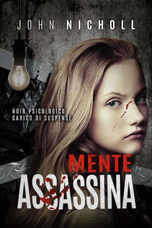 Book cover of Mente Assassina: Noir psicologico carico di suspense