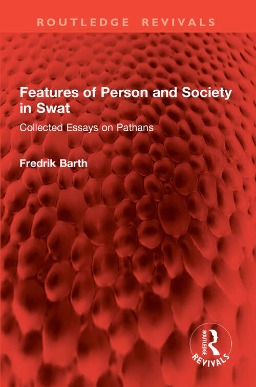 Book cover of Features of Person and Society in Swat: Collected Essays on Pathans (1) (Routledge Revivals)