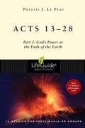 Acts 13–28: Part 2: God's Power at the Ends of the Earth (LifeGuide Bible Studies)