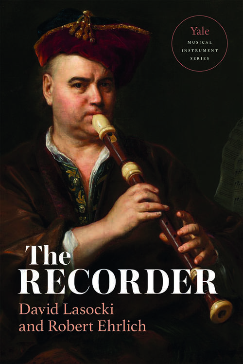 Book cover of The Recorder: A Research And Information Guide (3) (Yale Musical Instrument Series)