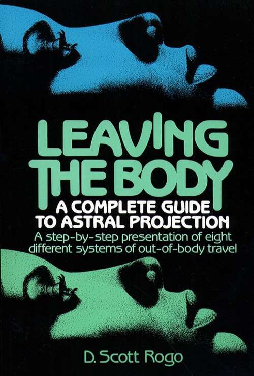 Book cover of Leaving the Body: A Complete Guide to Astral Projection