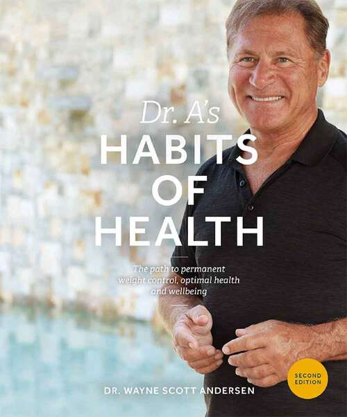 Book cover of Dr. A's Habits of Health: The Path to Permanent Weight Control and Optimal Health