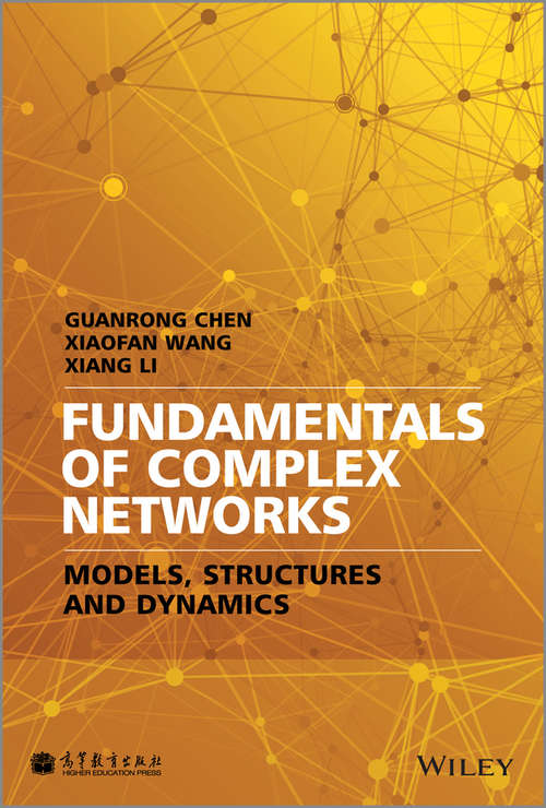 Fundamentals of Complex Networks: Models, Structures and Dynamics
