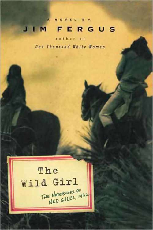 Book cover of The Wild Girl: The Notebooks of Ned Giles, 1932 (Wheeler Hardcover Ser.)