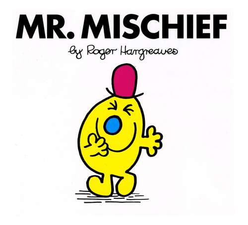 Book cover of Mr. Mischief (Mr. Men and Little Miss)