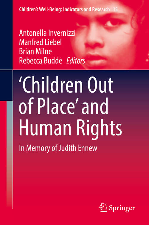 'Children Out of Place' and Human Rights: In Memory of Judith Ennew (Children’s Well-Being: Indicators and Research #15)