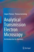 Analytical Transmission Electron Microscopy: An Introduction for Operators
