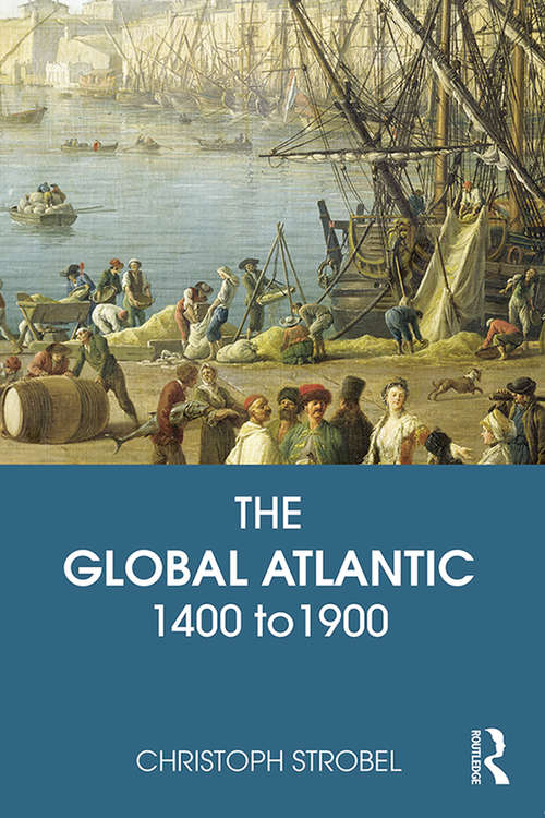 The Global Atlantic: 1400 to 1900