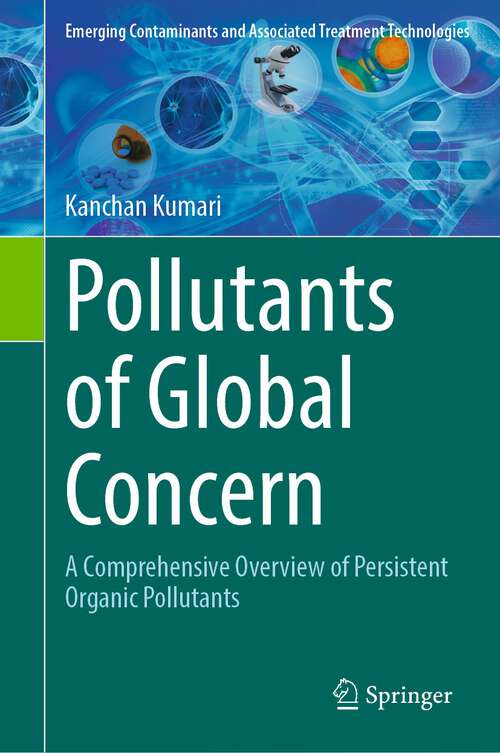 Book cover of Pollutants of Global Concern: A Comprehensive Overview of Persistent Organic Pollutants (2024) (Emerging Contaminants and Associated Treatment Technologies)