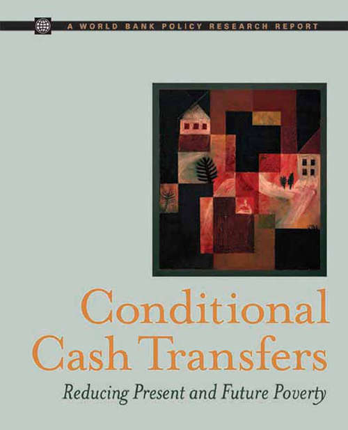 Conditional Cash Transfers: Reducing Present and Future Poverty