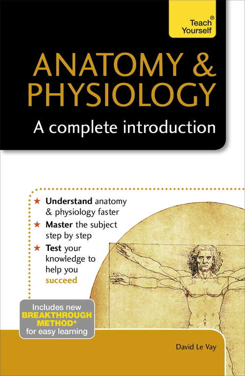 Anatomy & Physiology: A Complete Introduction: Teach Yourself