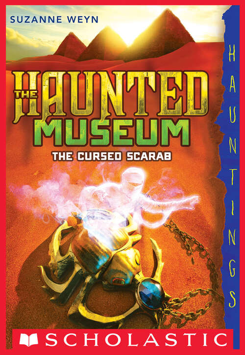 Book cover of The Haunted Museum #4: The Cursed Scarab