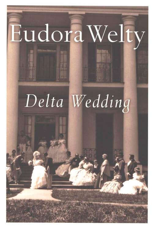 Book cover of Delta Wedding: The Robber Bridegroom / Delta Wedding / The Ponder Heart / Losing Battles / The Optimist's Daughter (Hbj Book Ser. #1)