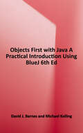 Objects First with Java: A Practical Introduction Using BlueJ