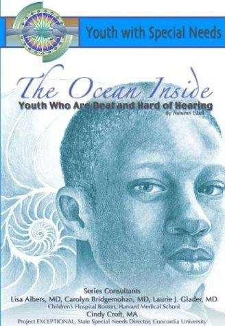 Book cover of The Ocean Inside: Youth Who Are Deaf or Hard of Hearing (Youth with Special Needs)
