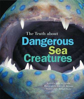 Book cover of The Truth About Dangerous Sea Creatures