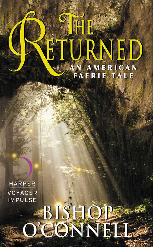 Book cover of The Returned: An American Faerie Tale (An\american Faerie Tale Ser.)