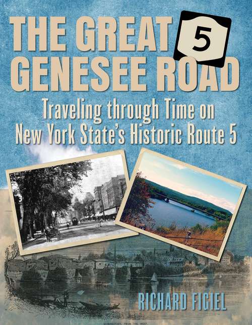 Book cover of The Great Genesee Road: Traveling through Time on New York State's Historic Route 5