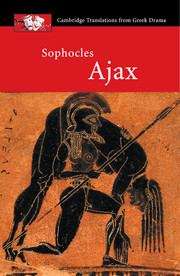 Sophocles: Ajax (Cambridge Translations From Greek Drama Ser.cambridge Translations From Greek Drama Series)