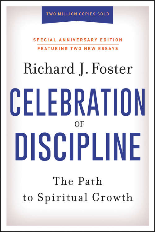 Celebration of Discipline, Special Anniversary Edition: The Path To Spiritual Growth