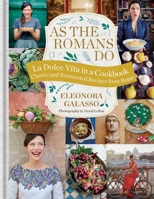 Book cover of As the Romans Do: Authentic and reinvented recipes from the Eternal City