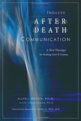 Book cover of Induced After Death Communication: A New Therapy for Healing Grief and Trauma