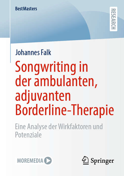 Book cover of Songwriting in der ambulanten, adjuvanten Borderline-Therapie: Eine Analyse der Wirkfaktoren und Potenziale (BestMasters)