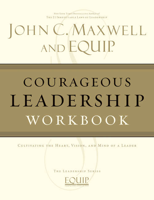 Book cover of Courageous Leadership Workbook: The EQUIP Leadership Series