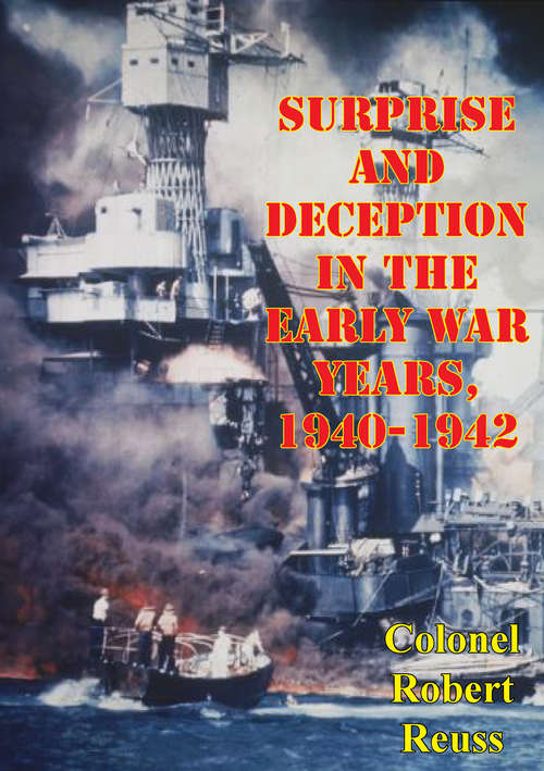 Surprise And Deception In The Early War Years, 1940-1942