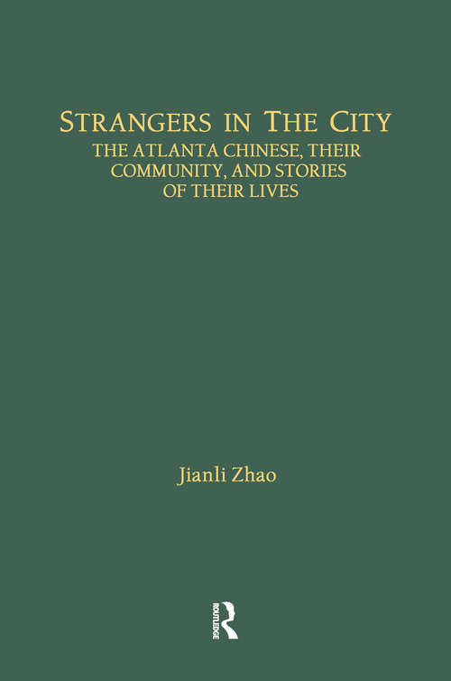 Book cover of Strangers in the City: The Atlanta Chinese, Their Community and Stories of Their Lives (Studies in Asian Americans)
