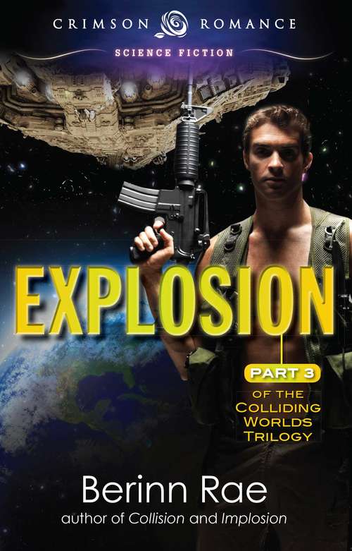 Book cover of Explosion: Part 3 in the Colliding Worlds Trilogy