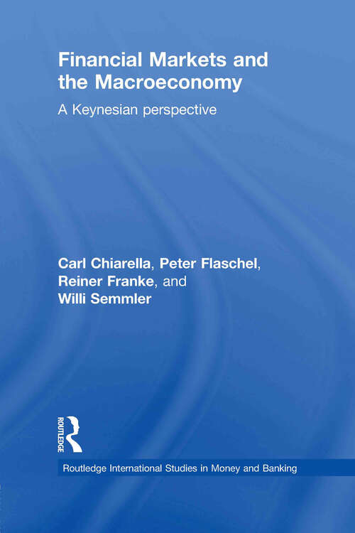 Financial Markets and the Macroeconomy: A Keynesian Perspective (Routledge International Studies in Money and Banking)