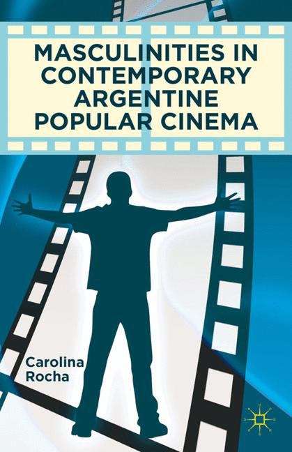 Book cover of Masculinities In Contemporary Argentine Popular Cinema