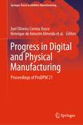 Progress in Digital and Physical Manufacturing: Proceedings of ProDPM’21 (Springer Tracts in Additive Manufacturing)