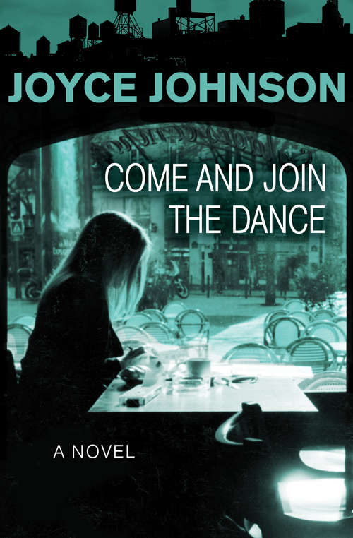 Come and Join the Dance: A Novel