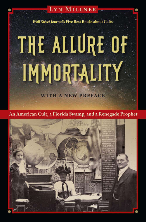 Book cover of The Allure of Immortality: An American Cult, a Florida Swamp, and a Renegade Prophet (2)