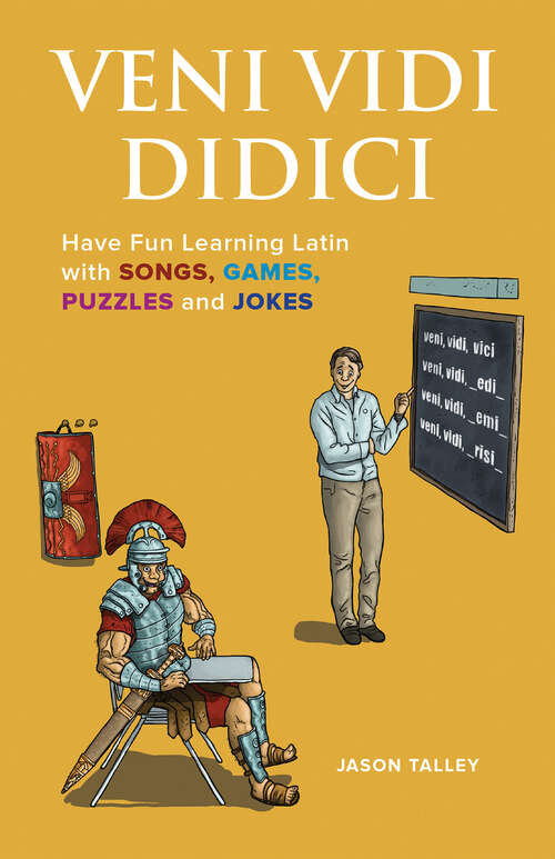 Book cover of Veni Vidi Didici: Have Fun Learning Latin with Songs, Games, Puzzles and Jokes