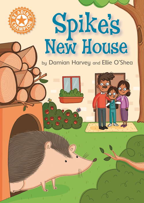 Book cover of Spike's New House: Independent Reading Orange 6 (Reading Champion #473)